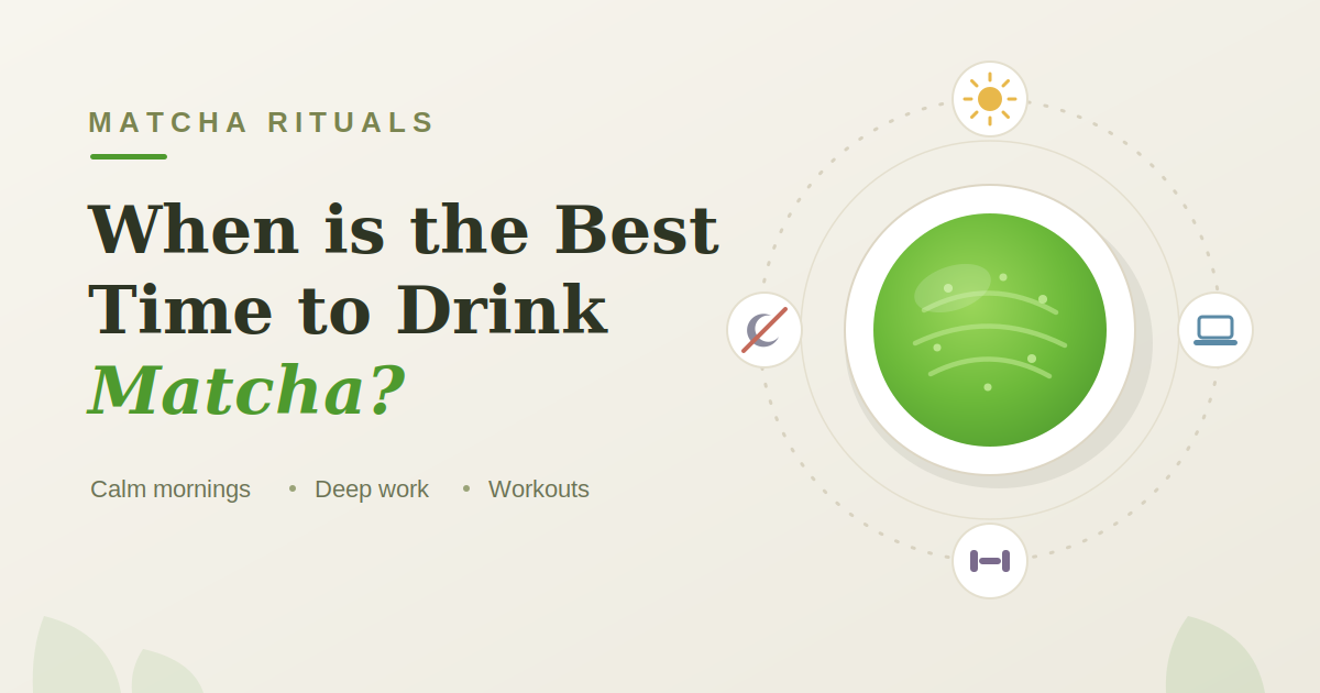 When is the Best Time to Drink Matcha?